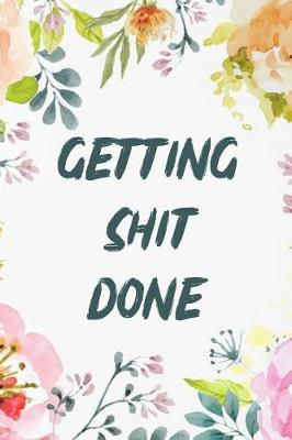 Book cover for Getting Shit Done