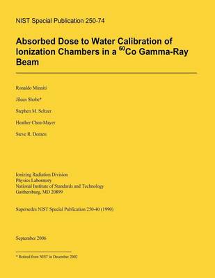 Cover of Absorbed Dose to Water Calibration of Ionization Chambers in a 60 Co Gamma-Ray Beam