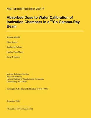 Book cover for Absorbed Dose to Water Calibration of Ionization Chambers in a 60 Co Gamma-Ray Beam