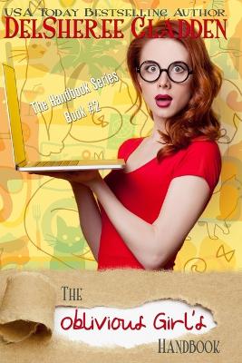 The Oblivious Girl's Handbook by Delsheree Gladden