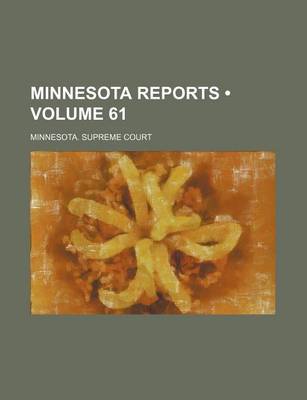 Book cover for Minnesota Reports (Volume 61)