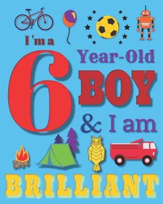 Book cover for I'm a 6 Six-Year-Old Boy and I Am Brilliant
