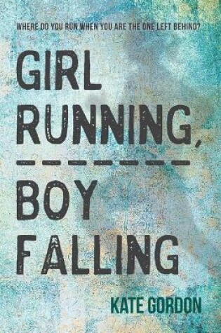Cover of Girl Running, Boy Falling