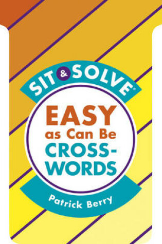 Cover of Sit & Solve® Easy as Can Be Crosswords