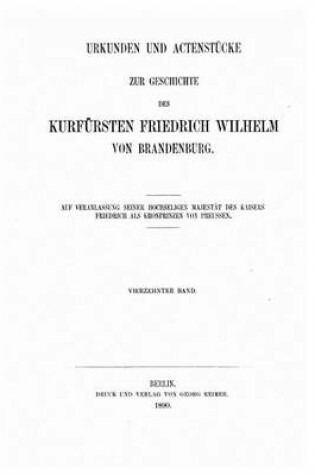 Cover of Urkunden und Actenstucke zur Geschichte des Kurfursten Friedrich Wilhelm von Brandenburg