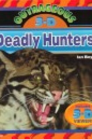 Cover of Outrageous 3-D Deadly Hunters