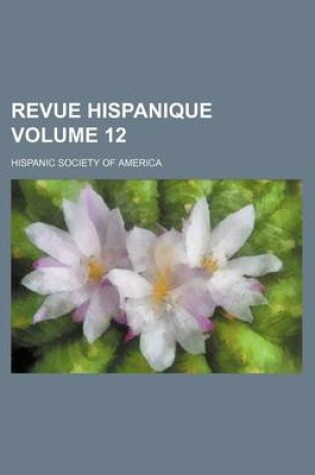 Cover of Revue Hispanique Volume 12