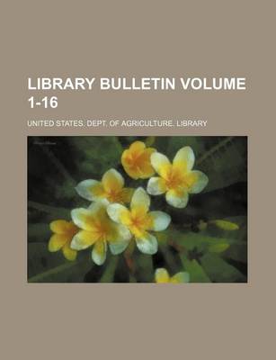 Book cover for Library Bulletin Volume 1-16