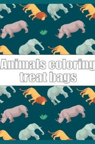 Cover of Animals coloring treat bags