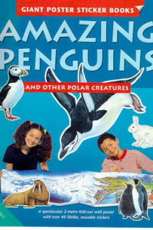 Cover of Amazing Penguins and Other Polar Creatures