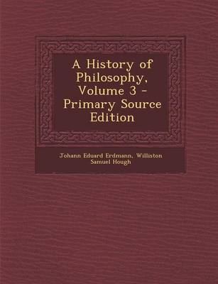 Book cover for A History of Philosophy, Volume 3 - Primary Source Edition