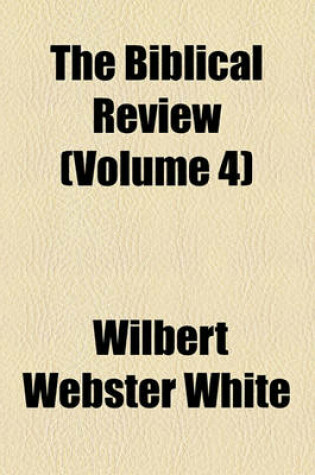 Cover of The Biblical Review Volume 4