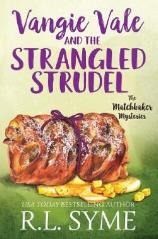 Cover of Vangie Vale and the Strangled Strudel