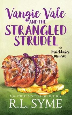 Book cover for Vangie Vale and the Strangled Strudel