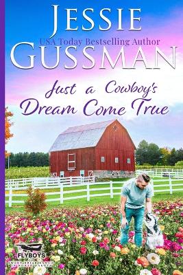 Book cover for Just a Cowboy's Dream Come True (Sweet Western Christian Romance Book 12) (Flyboys of Sweet Briar Ranch in North Dakota)