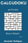 Book cover for Calcudoku Puzzles - Easy to Expert 400 vol. 1