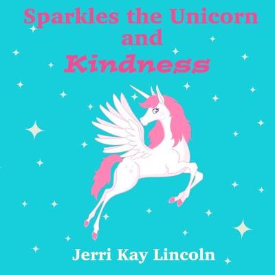 Book cover for Sparkles the Unicorn and Kindness