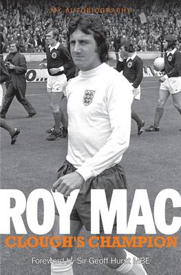 Book cover for Roy Mac: Clough's Champion My Autobiography