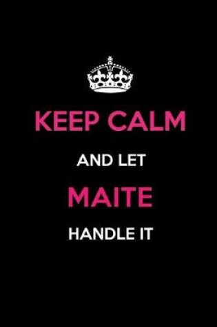 Cover of Keep Calm and Let Maite Handle It