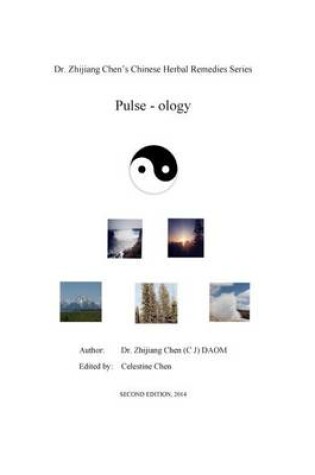 Cover of Pulse-ology - Dr. Zhijiang Chen's Chinese Herbal Remedies Series