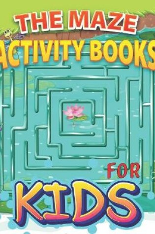 Cover of The Maze Activity Books for Kids
