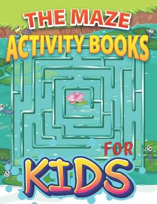 Book cover for The Maze Activity Books for Kids