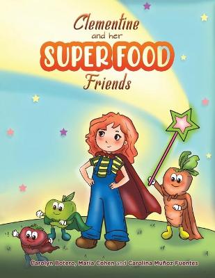 Book cover for Clementine and her SUPER FOOD Friends