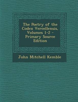 Book cover for The Poetry of the Codex Vercellensis, Volumes 1-2