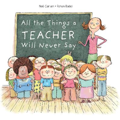 Book cover for All the Things a Teacher Will Never Say
