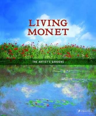 Book cover for Living Monet: The Artist's Gardens