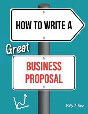 Book cover for How To Write A Great Business Proposal