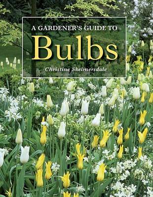 Book cover for A Gardener's Guide to Bulbs