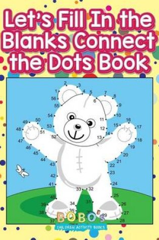 Cover of Let's Fill in the Blanks Connect the Dots Book