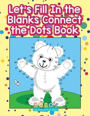 Book cover for Let's Fill in the Blanks Connect the Dots Book