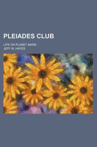 Cover of Pleiades Club; Life on Planet Mars