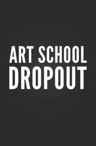 Cover of Art School Dropout