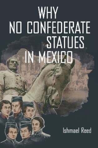 Cover of Why No Confederate Statues in Mexico