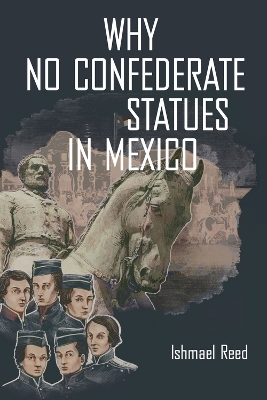 Book cover for Why No Confederate Statues in Mexico
