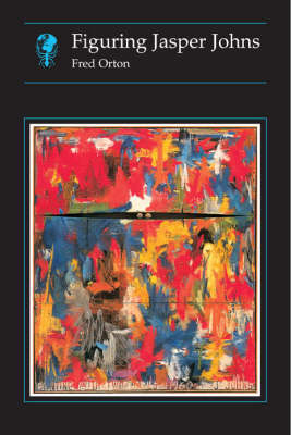 Book cover for Figuring Jasper Johns Pb