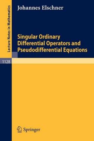 Cover of Singular Ordinary Differential Operators and Pseudodifferential Equations