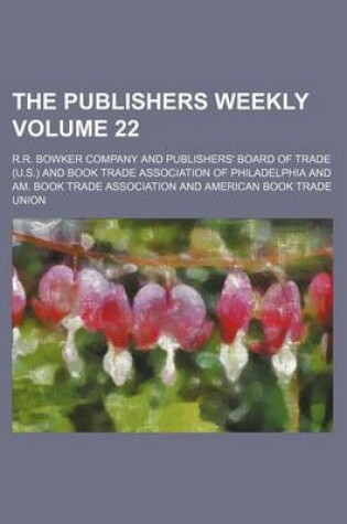 Cover of The Publishers Weekly Volume 22