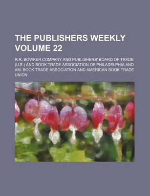 Book cover for The Publishers Weekly Volume 22