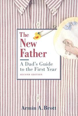 Book cover for New Father, The: a Dad's Guide to the First Year