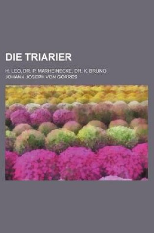 Cover of Die Triarier; H. Leo, Dr. P. Marheinecke, Dr. K. Bruno