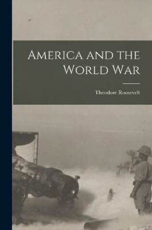 Cover of America and the World War [microform]