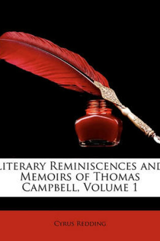 Cover of Literary Reminiscences and Memoirs of Thomas Campbell, Volume 1