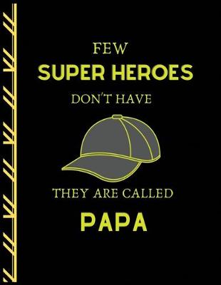 Book cover for Few super heroes don't have cap they are called papa