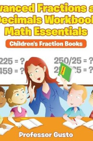 Cover of Advanced Fractions and Decimals Workbook Math Essentials