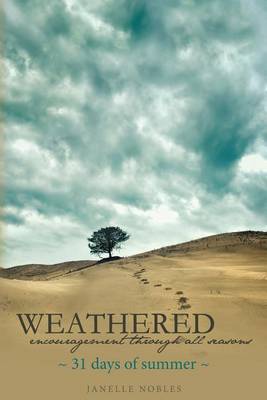 Book cover for Weathered, Encouragement Through All Seasons, Summer