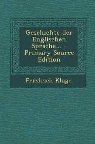 Cover of Geschichte Der Englischen Sprache... - Primary Source Edition